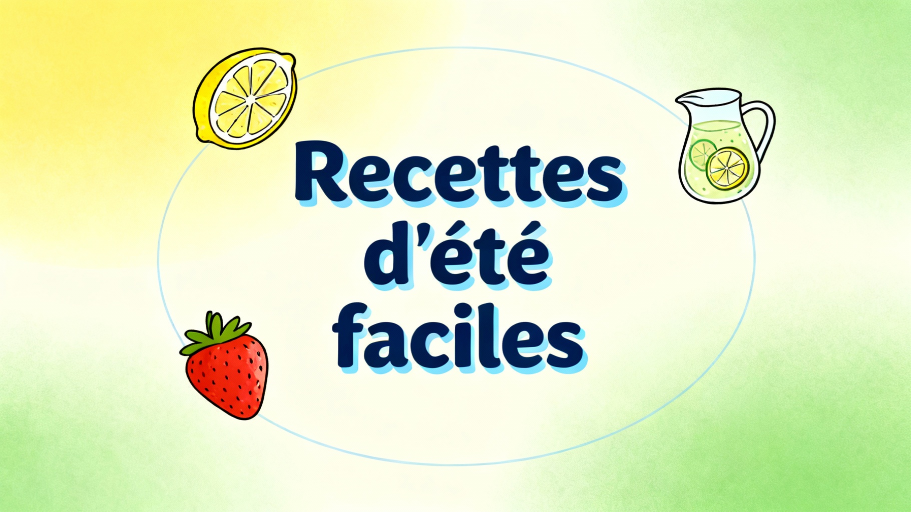 Recettes d'été faciles